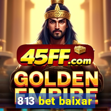 813 bet baixar